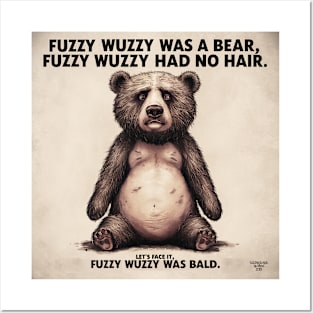 Fuzzy Wuzzy had no hair Posters and Art